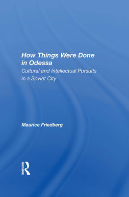 Cover of How Things Were Done In Odessa: Cultural And Intellectual Pursuits In A Soviet City