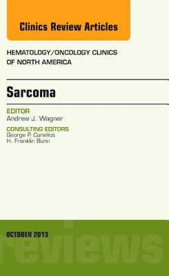 Cover of Sarcoma, an Issue of Hematology/Oncology Clinics of North America: Volume 27-5