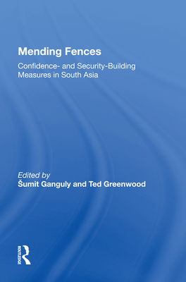 Cover of Mending Fences: Confidence- And Security-Building Measures in South Asia