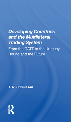Cover of Developing Countries and the Multilateral Trading System: From GATT to the Uruguay Round and the Future