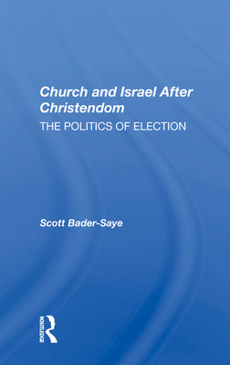 Cover of Church and Israel After Christendom: The Politics of Election