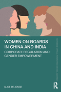 Cover of Women on Boards in China and India: Corporate Regulation and Gender Empowerment