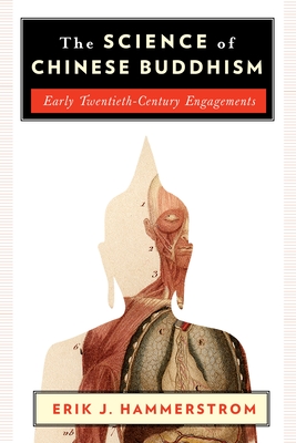 Cover of The Science of Chinese Buddhism: Early Twentieth-Century Engagements