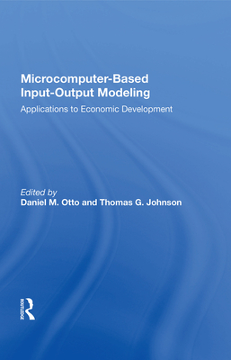 Cover of Microcomputer Based Input-Output Modeling: Applications to Economic Development