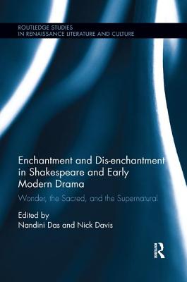 Cover of Enchantment and Dis-enchantment in Shakespeare and Early Modern Drama: Wonder, the Sacred, and the Supernatural