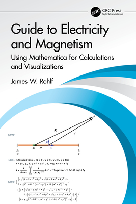 Cover of Guide to Electricity and Magnetism: Using Mathematica for Calculations and Visualizations