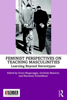 Cover of Feminist Perspectives on Teaching Masculinities: Learning Beyond Stereotypes