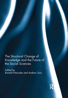 Cover of The Structural Change of Knowledge and the Future of the Social Sciences