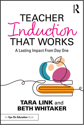 Cover of Teacher Induction That Works: A Lasting Impact from Day One