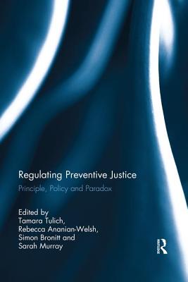 Cover of Regulating Preventive Justice: Principle, Policy and Paradox