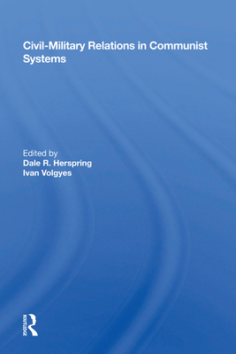 Cover of Civil-Military Relations in Communist Systems