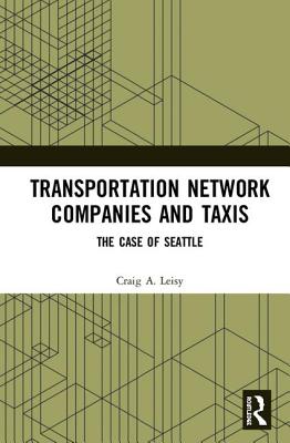 Cover of Transportation Network Companies and Taxis: The Case of Seattle
