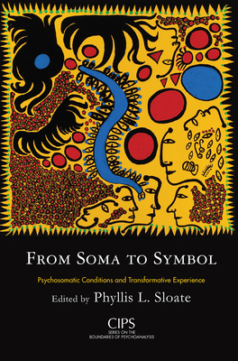 Cover of From Soma to Symbol: Psychosomatic Conditions and Transformative Experience
