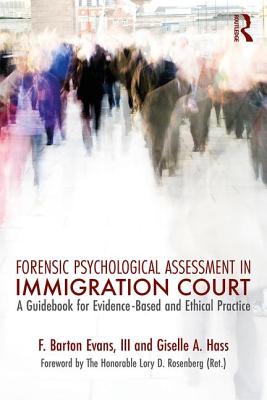 Cover of Forensic Psychological Assessment in Immigration Court: A Guidebook for Evidence-Based and Ethical Practice