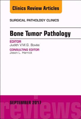 Cover of Bone Tumor Pathology, an Issue of Surgical Pathology Clinics: Volume 10-3
