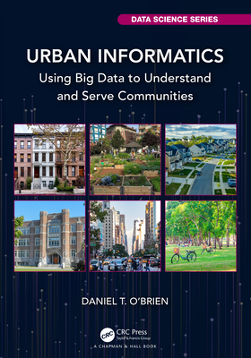 Cover of Urban Informatics: Using Big Data to Understand and Serve Communities