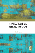 Cover of Shakespeare as Jukebox Musical