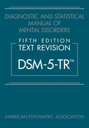 Cover of Diagnostic and Statistical Manual of Mental Disorders, Fifth Edition, Text Revision (Dsm-5-Tr(r))