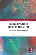 Cover of Digital Spirits in Religion and Media: Possession and Performance