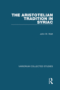 Cover of The Aristotelian Tradition in Syriac