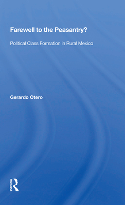 Cover of Farewell to the Peasantry?: Political Class Formation in Rural Mexico
