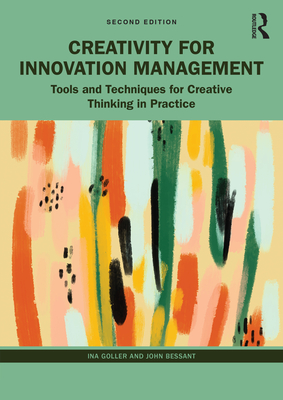 Cover of Creativity for Innovation Management: Tools and Techniques for Creative Thinking in Practice