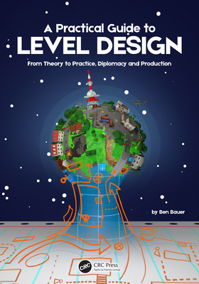 Cover of A Practical Guide to Level Design: From Theory to Practice, Diplomacy and Production