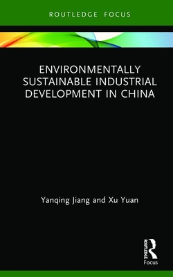 Cover of Environmentally Sustainable Industrial Development in China