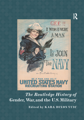 Cover of The Routledge History of Gender, War, and the U.S. Military