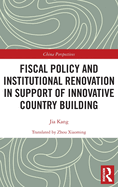Cover of Fiscal Policy and Institutional Renovation in Support of Innovative Country Building
