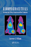 Cover of Radiopharmaceuticals: Introduction to Drug Evaluation and Dose Estimation