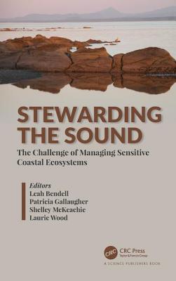 Cover of Stewarding the Sound: The Challenge of Managing Sensitive Coastal Ecosystems
