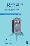 Cover of The Inner World of Doctor Who: Psychoanalytic Reflections in Time and Space