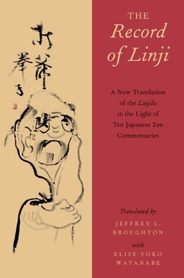 Cover of The Record of Linji: A New Translation of the Linjilu in the Light of Ten Japanese Zen Commentaries