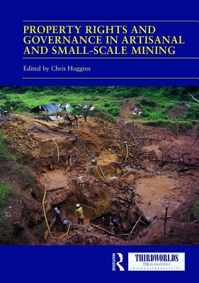 Cover of Property Rights and Governance in Artisanal and Small-Scale Mining: Critical Approaches