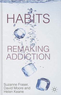 Cover of Habits: Remaking Addiction