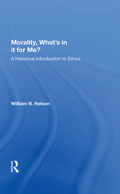 Cover of Morality: What's in It for Me?: A Historical Introduction to Ethics