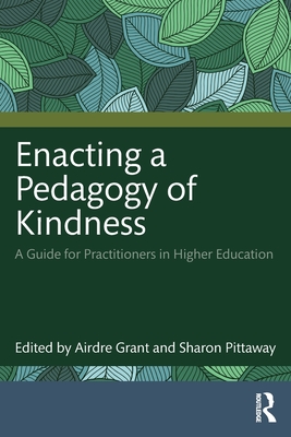 Cover of Enacting a Pedagogy of Kindness: A Guide for Practitioners in Higher Education
