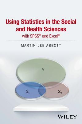 Cover of Using Statistics in the Social and Health Sciences with SPSS and Excel