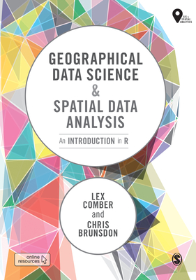 Cover of Geographical Data Science and Spatial Data Analysis: An Introduction in R