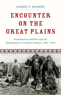 Cover of Encounter on the Great Plains: Scandinavian Settlers and the Dispossession of Dakota Indians, 1890-1930