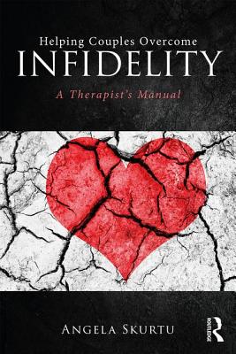 Cover of Helping Couples Overcome Infidelity: A Therapist's Manual