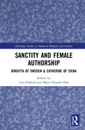Cover of Sanctity and Female Authorship: Birgitta of Sweden & Catherine of Siena