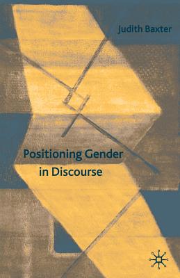 Cover of Positioning Gender in Discourse: A Feminist Methodology