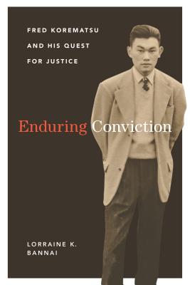Cover of Enduring Conviction: Fred Korematsu and His Quest for Justice