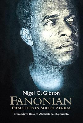 Cover of Fanonian Practices in South Africa: From Steve Biko to Abahlali Basemjondolo