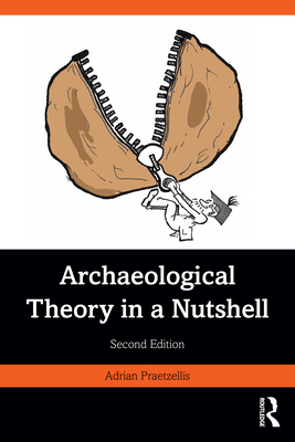 Cover of Archaeological Theory in a Nutshell