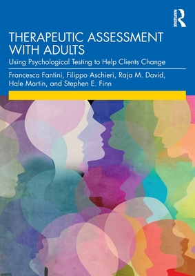 Cover of Therapeutic Assessment with Adults: Using Psychological Testing to Help Clients Change