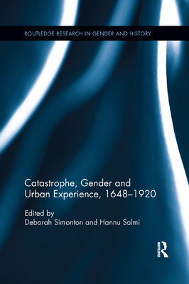Cover of Catastrophe, Gender and Urban Experience, 1648-1920