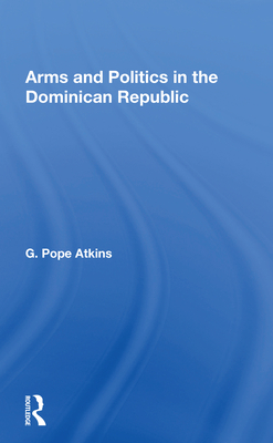 Cover of Arms and Politics in the Dominican Republic